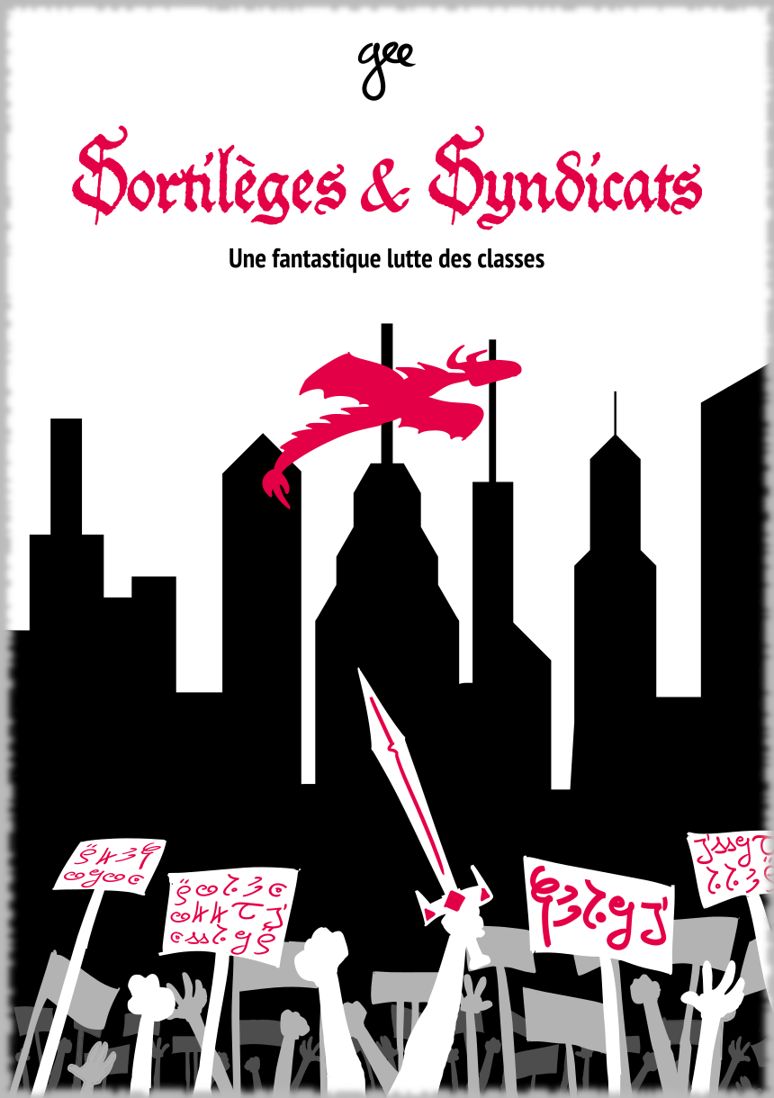 Sortilèges & Syndicats — Roman de luttes sociales dans un monde heroic fantasy.